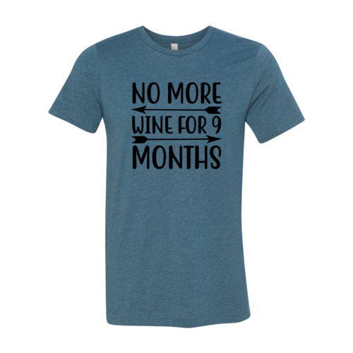 No More Wine For 9 Months Shirt