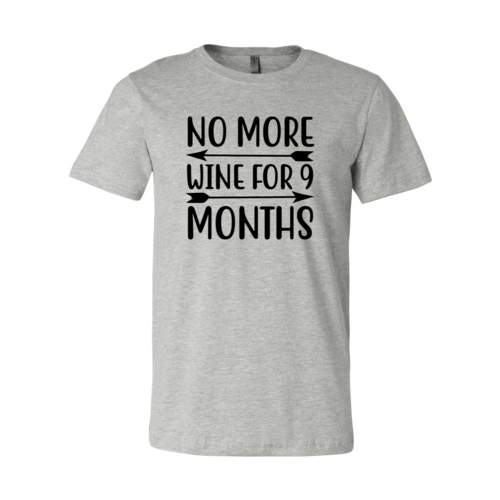 No More Wine For 9 Months Shirt
