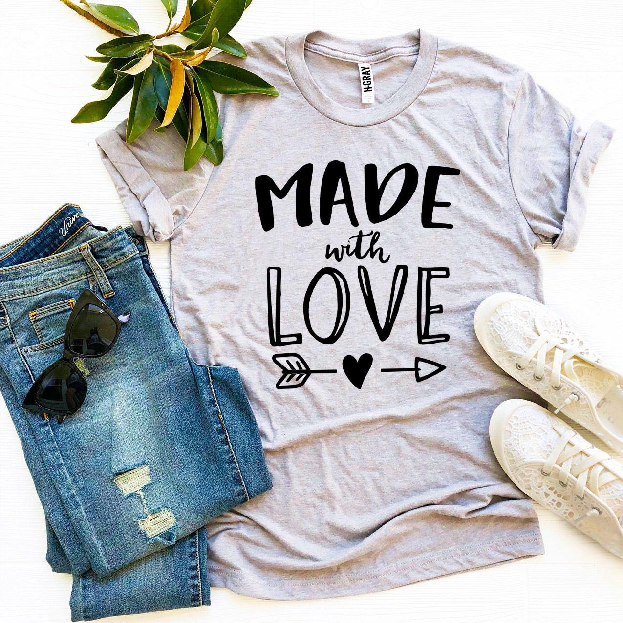 Made With Love T-shirt