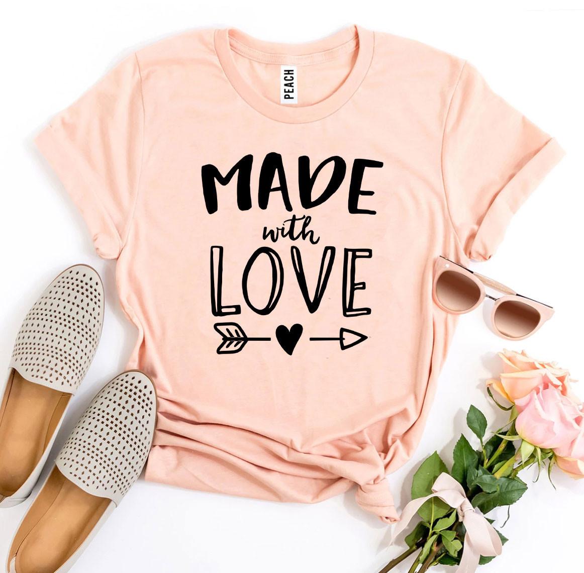 Made With Love T-shirt