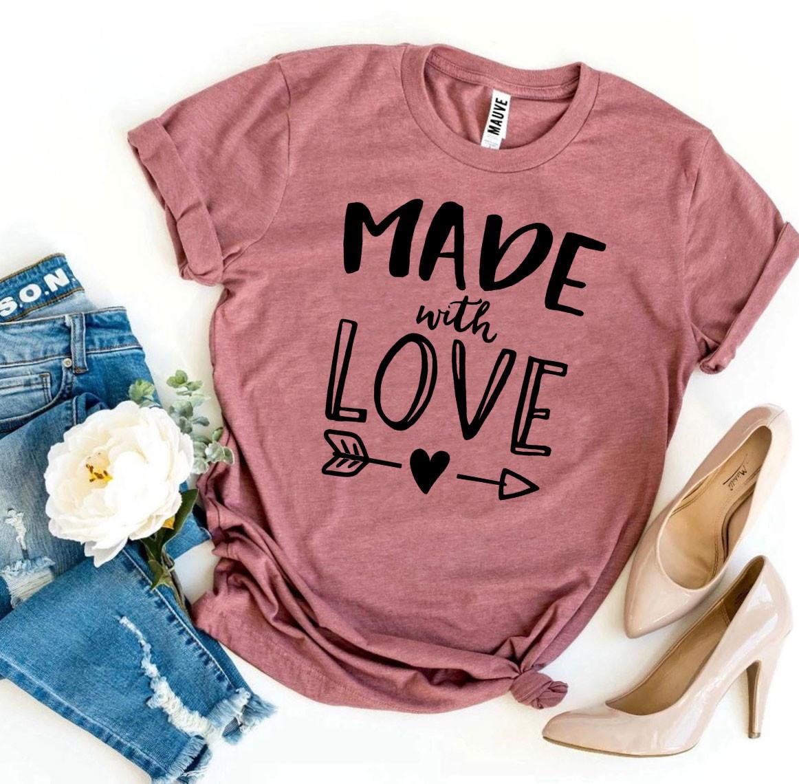 Made With Love T-shirt