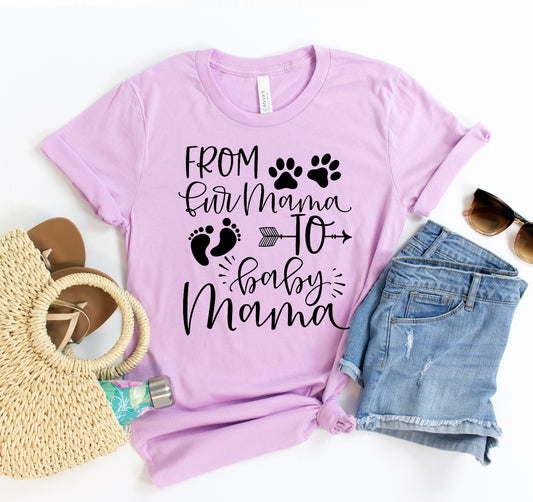 From Fur Mama To Baby Mama T-shirt